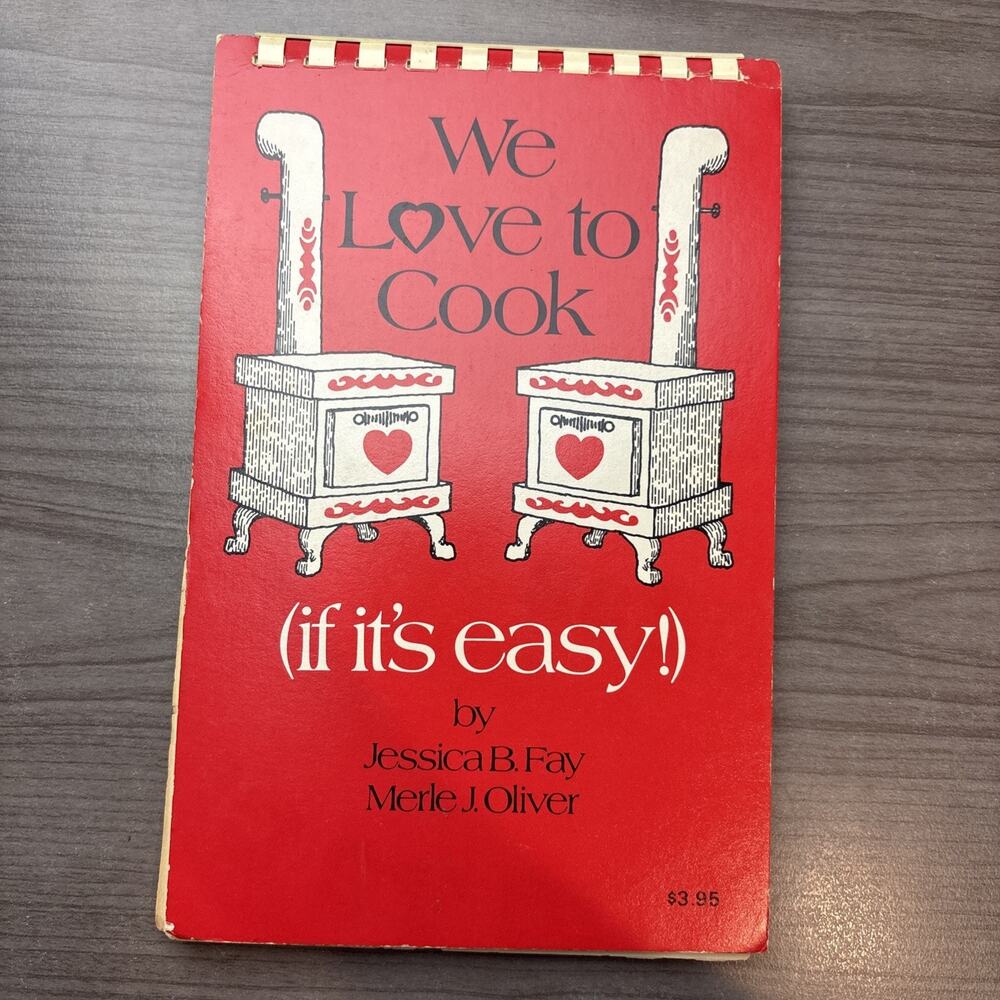 We Love To Cook (if It’s easy) By Jessica B Fay & Merle J Oliver 1975 Rare